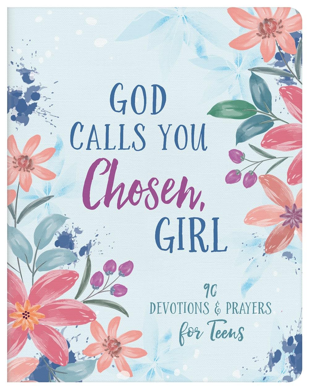 God Calls You Chosen, Girl - 180 Devotions and Prayers for Teens