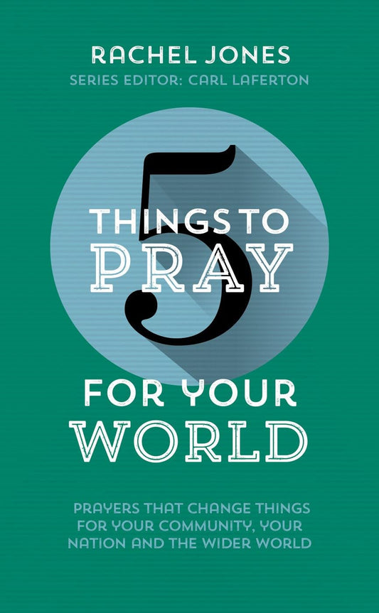 5 Things to Pray For Your World - Rachel Jones