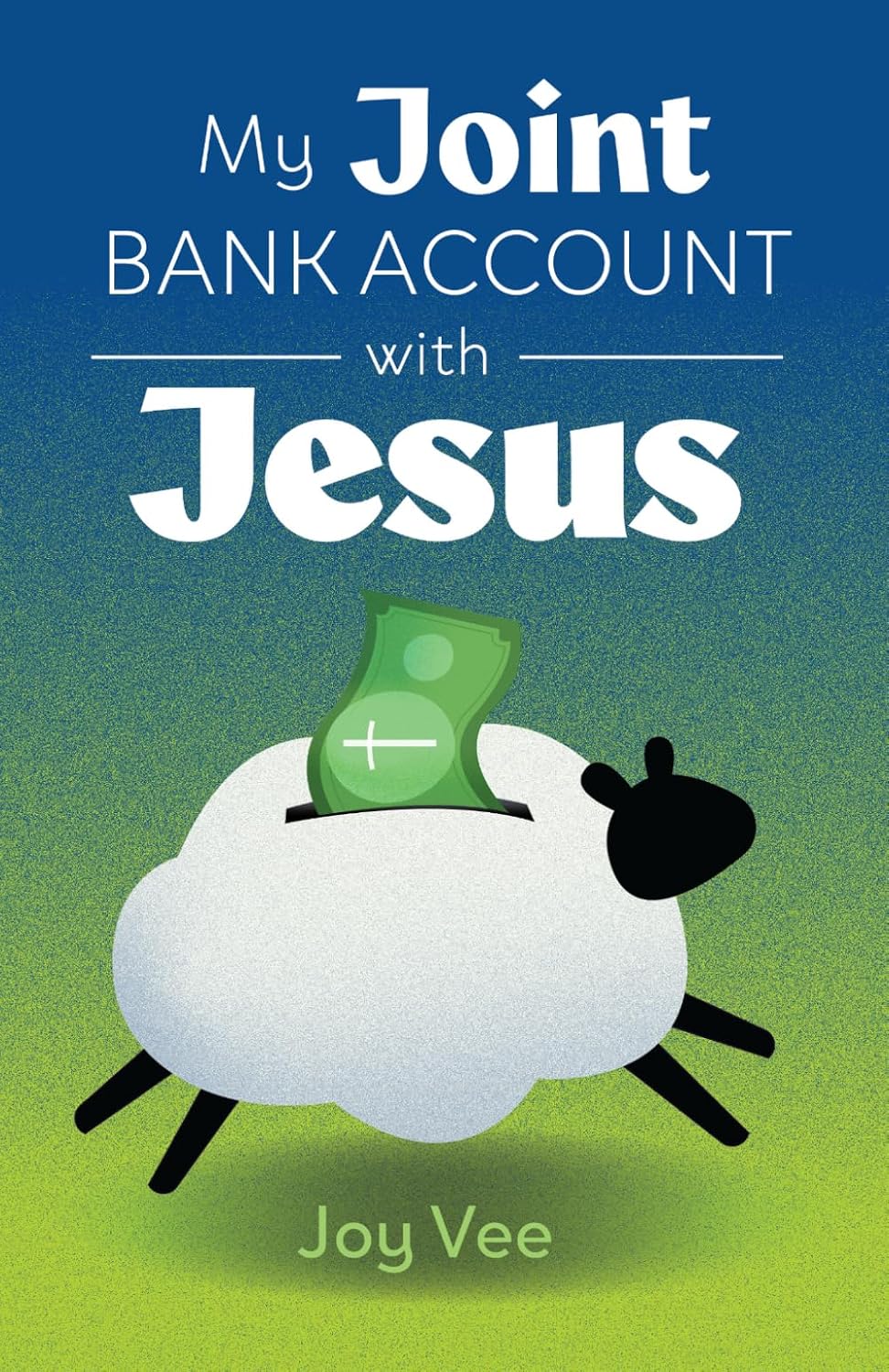 My Joint Bank Account with Jesus - Joy Vee