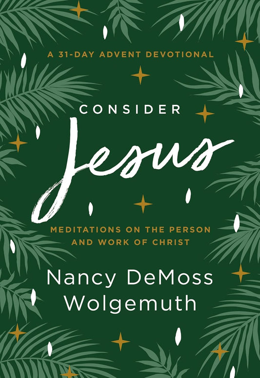 Consider Jesus - A 31 Day advent devotional