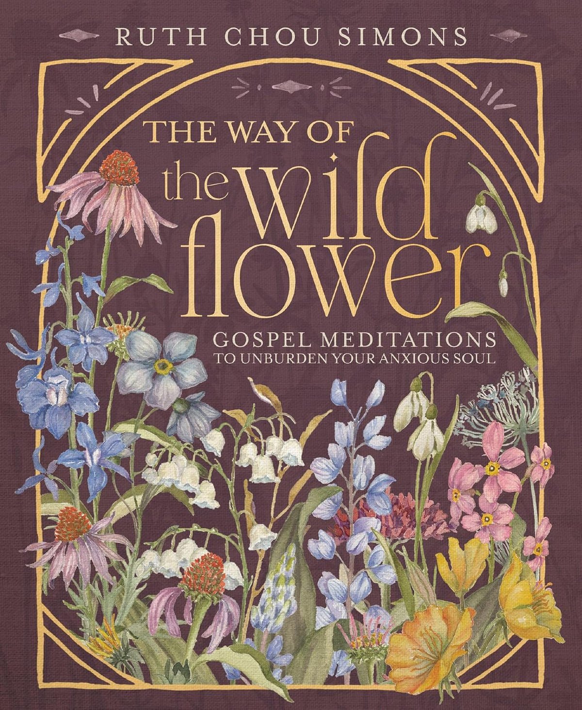 The Way of The Wild Flower by Ruth Chou Simons