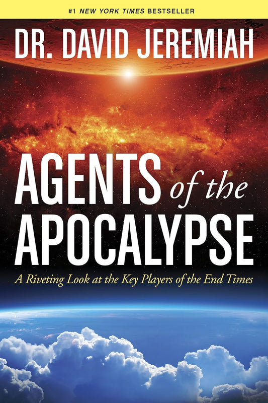 Agents of the Apocalypse by Dr. David Jeremiah