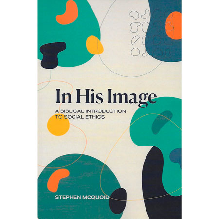 REVIVED - In His Image - a biblical introduction to social ethics
