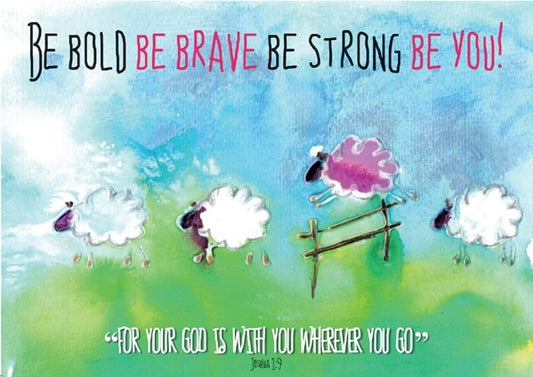 Be Bold, be brave, be strong, bee you! - Greetings Card