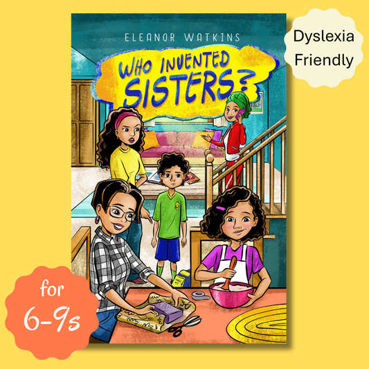 Who Invented Sisters? - Dyslexia Friendly Book