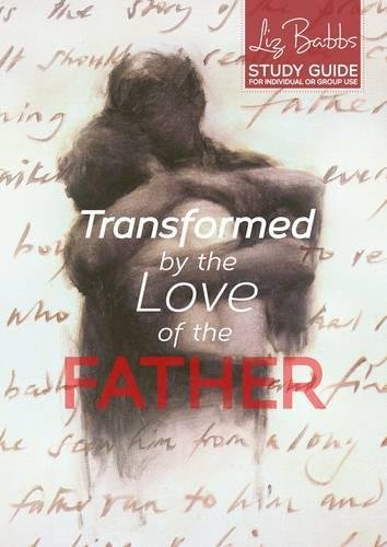 Transformed By The Love of the Father