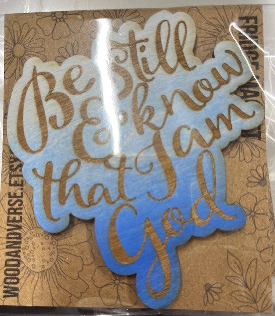 Wooden Fridge Magnet - Painted- Be still and know