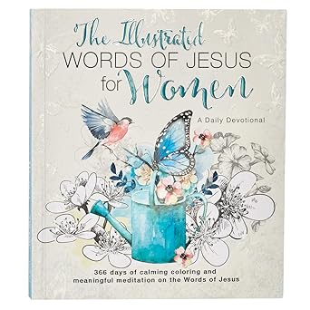 The Illustrated Words of Jesus for Women - 365 Day Devotional