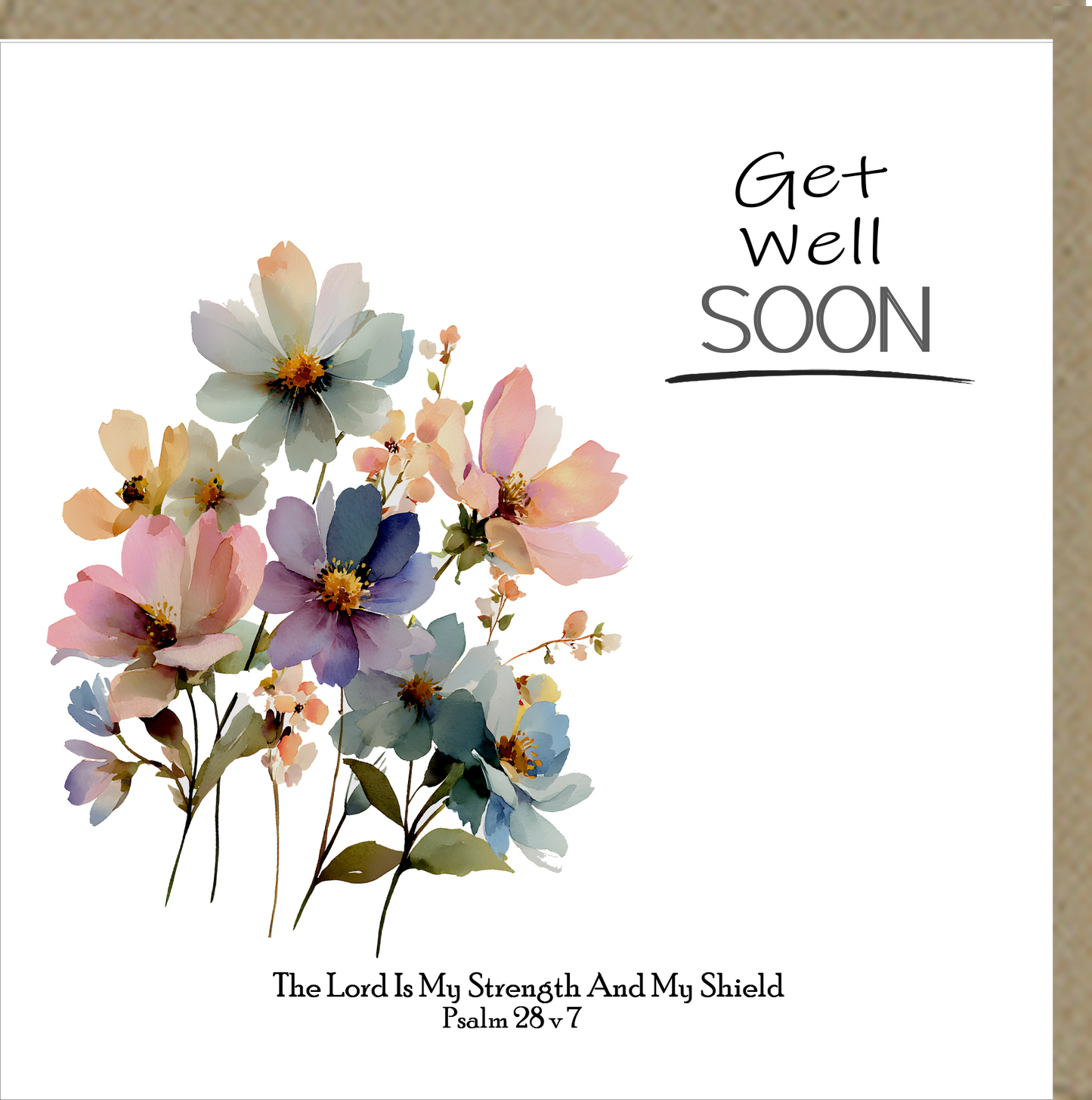Get Well Soon Card - The Lord is my strength and my Sheild  Psalm 28v7