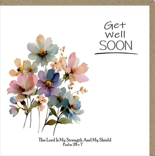Get Well Soon Card - The Lord is my strength and my Sheild  Psalm 28v7
