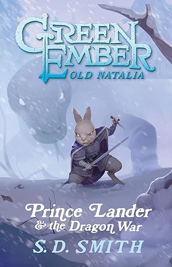 Green Ember Old Natalia: Prince Lander and the Dragon War: Book 3