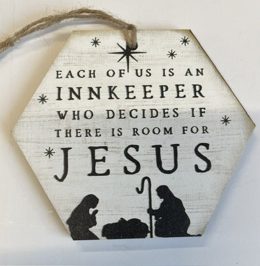 Each of us is an innkeeper 6 sided  hanging Plaque