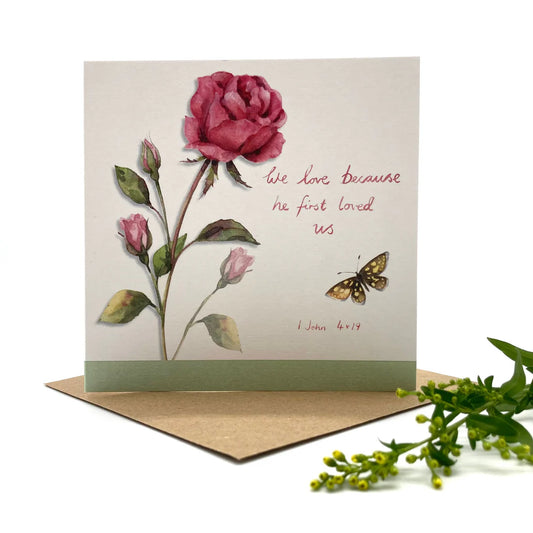 We Love Because He First Loved Us - Roses Card