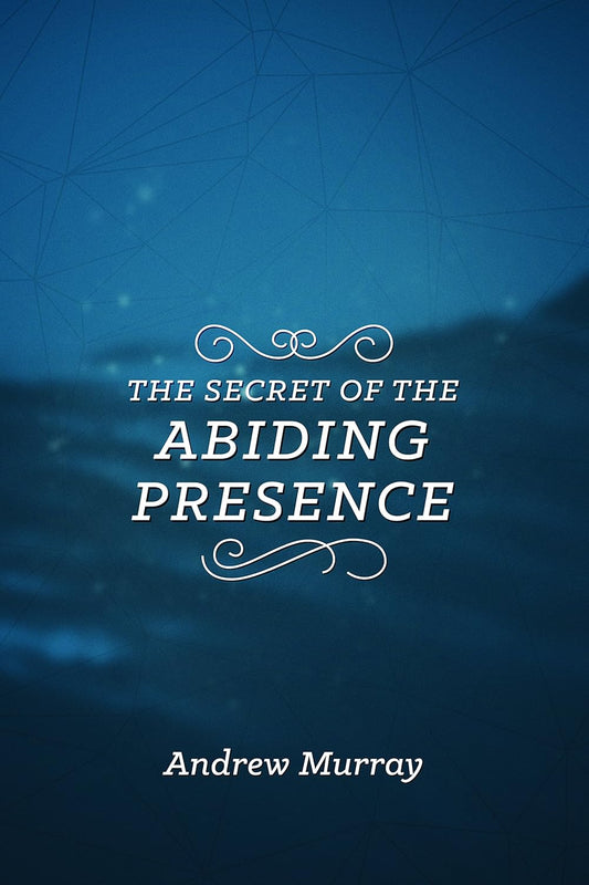 The Secret of the Abiding Presence