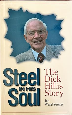 REVIVED - Steel in his soul - The Dick Hillis Story