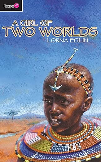 The Girl of Two Worlds (Flamingo Fiction 9-13s)
