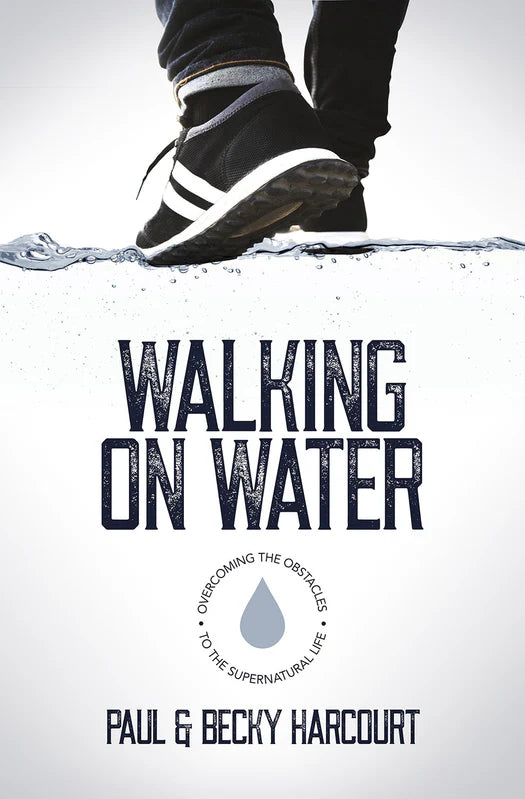 REVIVED - Walking on Water by Paul and Becky Harcourt