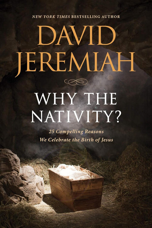 Why the Nativity? - 25 Reasons to Celebrate the Nativity